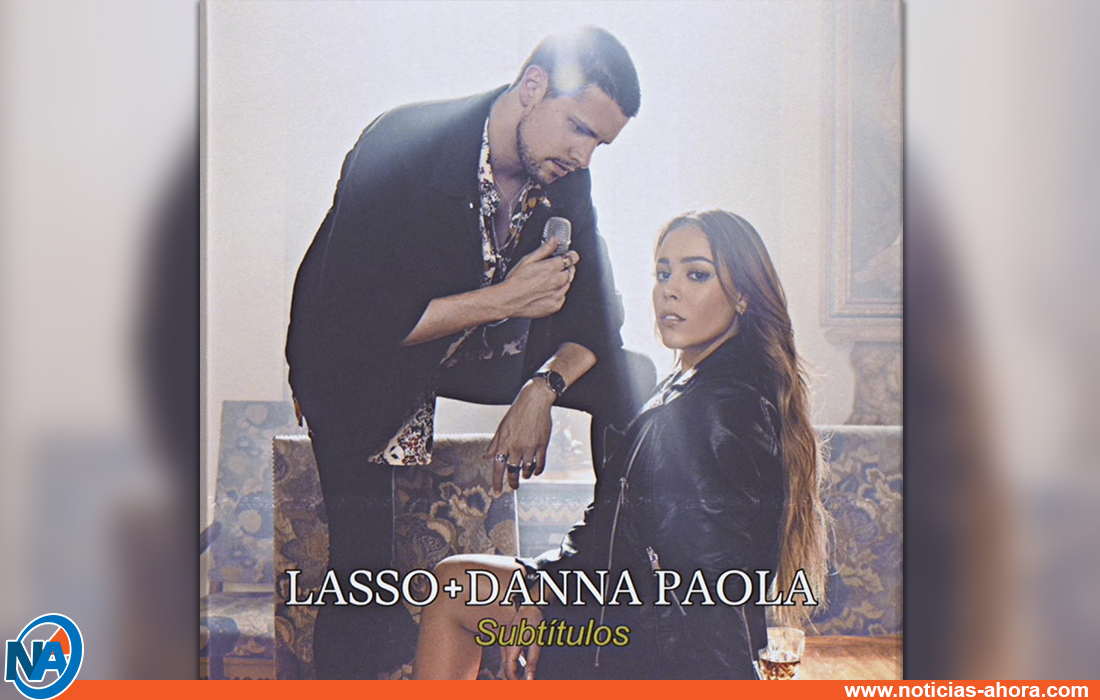 Lasso y Danna Paola - noticias ahora